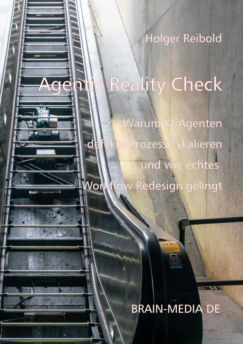 Agentic Reality Check - Warum KI-Agenten defekte Prozesse skalieren – und wie echtes Workflow Redesign gelingt